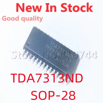 5 шт./ЛОТ TDA7313 TDA7313D TDA7313ND SOP-28 SMD ЖК-чип для обработки звука В наличии новая оригинальная микросхема